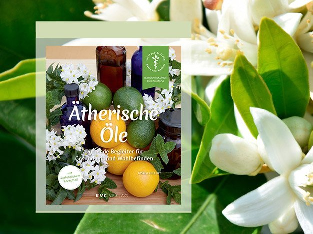 Neuerscheinung KVC Verlag: Ätherische Öle Neuerscheinung KVC Verlag: Ätherische Öle