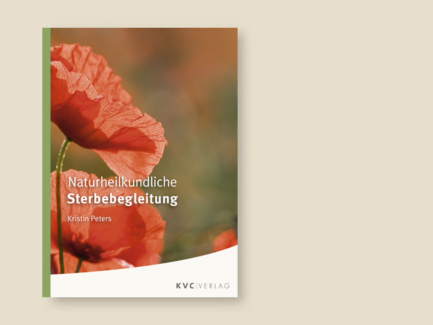 Neuerscheinung KVC Verlag: Naturheilkundliche terbebegleitung Neuerscheinung KVC Verlag: Naturheilkundliche Sterbebegleitung